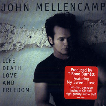 Life death love and freedom,John Mellencamp