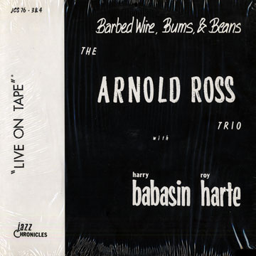 Barbed wire, Bums, & Beans,Arnold Ross