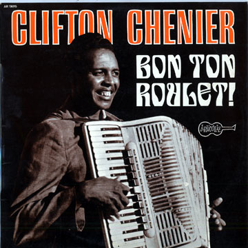 Bon ton roulet,Clifton Chenier