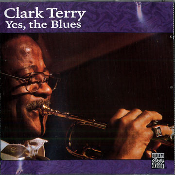 Yes, the blues,Clark Terry