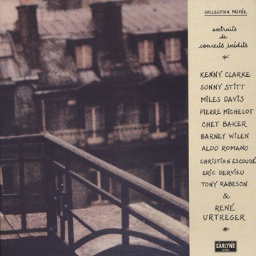 Collection prive - extraits de concerts indits,Chet Baker , Miles Davis , Ren Urtrger , Barney Wilen