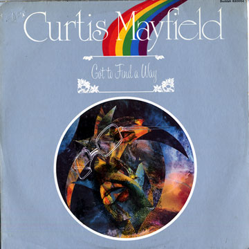 Got to find a way,Curtis Mayfield