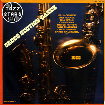 Cross Section-saxes,Paul Chambers , Bill Evans , Art Farmer , Barry Galbraith , Milt Hinton , Connie Kay , Hal Mckusick , Charlie Persip