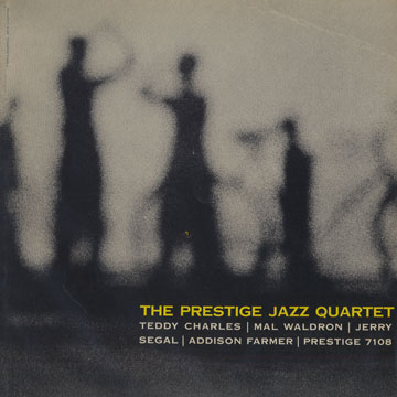 The Prestige Jazz Quartet,Teddy Charles , Addison Farmer , Jerry Segal , Mal Waldron