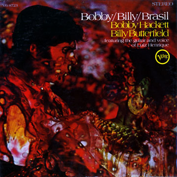 Bobby, Billy, Brazil,Billy Butterfield , Bobby Hackett