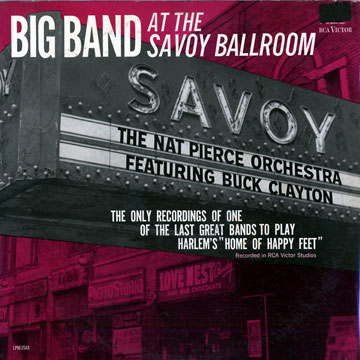 Big band at the Savoy Ballroom,Buck Clayton , Nat Pierce