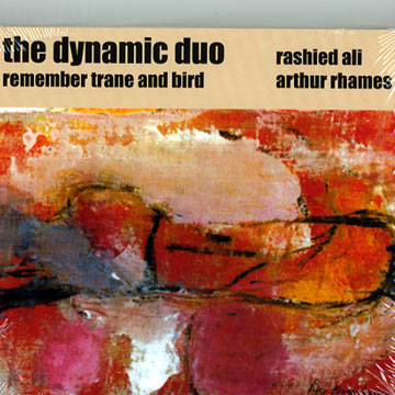 The dynamic duo - Remember trane and bird,Rashied Ali , Arthur Rhames