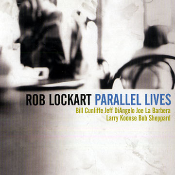 Parallel lives,Rob Lockart