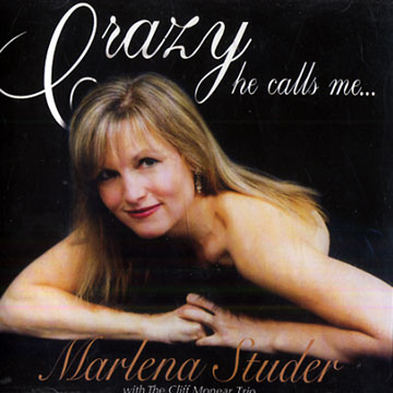 Crazy he calls me...,Marlena Studer