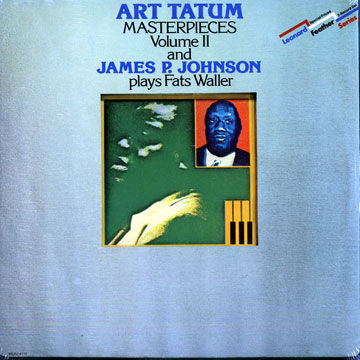 Art Tatum's Masterpieces vol. 2 & James P. Johnson plays Fats Waller,James P. Johnson , Art Tatum