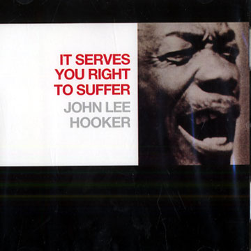 It serves you right to suffer,John Lee Hooker