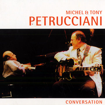 Conversation,Michel Petrucciani , Tony Petrucciani