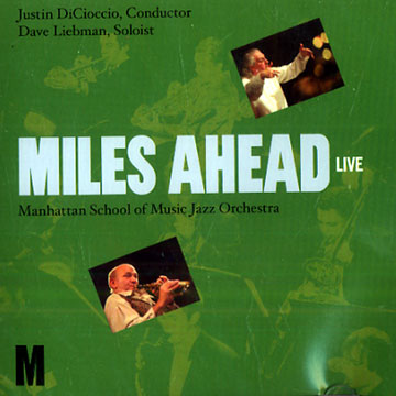 Miles Ahead live: Manhattan School of Music Jazz Orchestra,Justin DiCioccio , Dave Liebman
