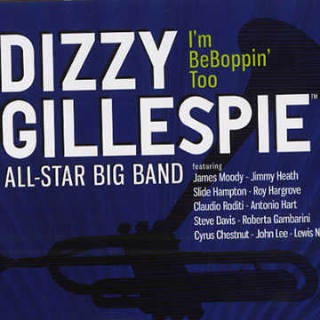 I'm beboppin'too,Dizzy  Gillespie All-Star Big Band