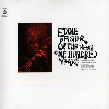 Eddie Fisher & the next one hundred years,Eddie Fisher