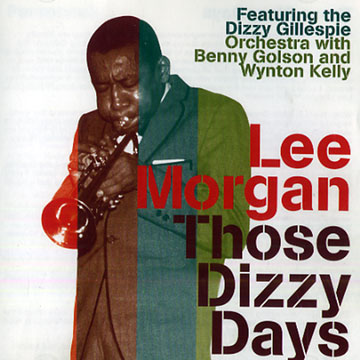 Those Dizzy Days,Lee Morgan