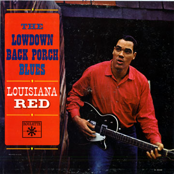 The Lowdown back porch blues,Louisiana Red