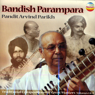 Bandish Parampara: vol 1& 2,Pandit Arvind Parikh