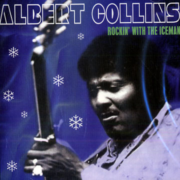 Rockin' with the Iceman,Albert Collins