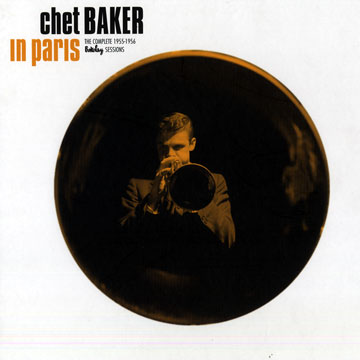 Chet Baker in Paris: The complete 1955-1956 Barclay sessions,Chet Baker