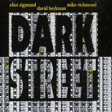 Dark street,David Berkman , Mike Richmond , Eliot Zigmund