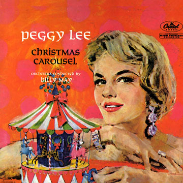 Christmas Carousel,Peggy Lee