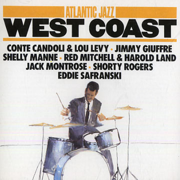 West Coast,Conte Candoli , Jimmy Giuffre , Harold Land , Lou Levy , Shelly Manne , Red Mitchell , Jack Montrose , Shorty Rogers , Eddie Safranski