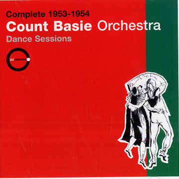 Complete 1953-1954 Count Basie Orchestra Dance Sessions,Count Basie