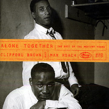 Alone Together : The Best of the Mercury Years,Clifford Brown , Max Roach