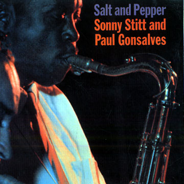 Salt and pepper,Paul Gonsalves , Sonny Stitt