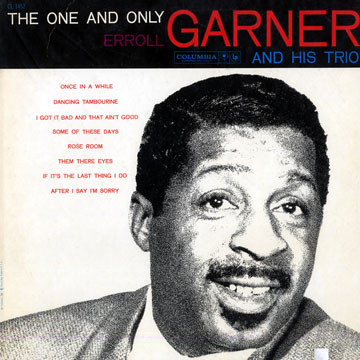 The one and only,Erroll Garner