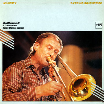 Albert live in Montreux,Albert Mangelsdorff