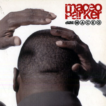 dial: Maceo,Maceo Parker