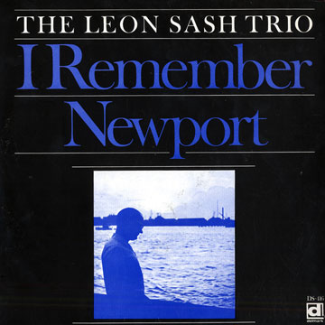 I remember Newport,Leon Sash